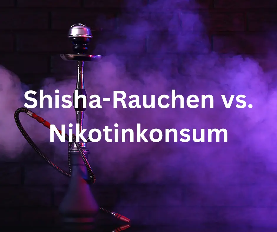 Shisha-Rauchen vs. Nikotinkonsum